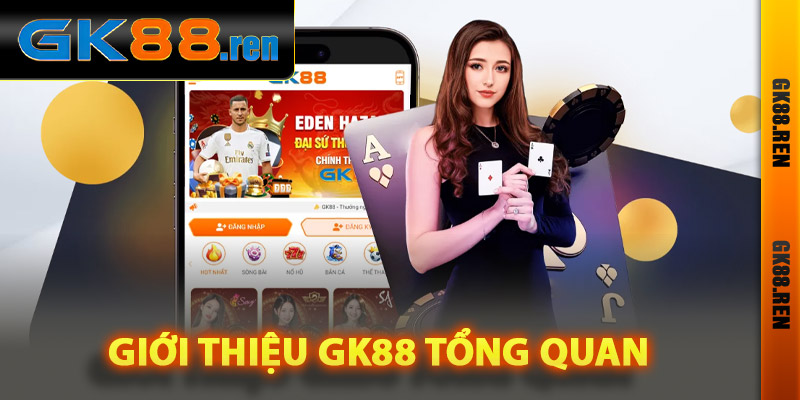 Giới thiệu GK88 tổng quan