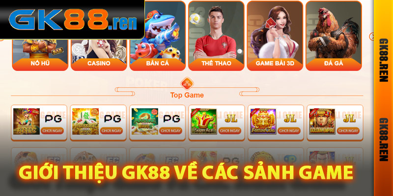 Giới thiệu GK88 về các sảnh game
