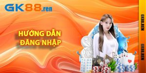 Hướng dẫn đăng nhập Gk88
